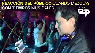 Cuando el DJ pone la música correcta !  | Esteban Pérez DJ