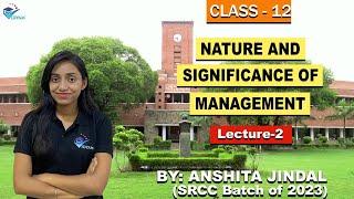 NATURE AND SIGNIFICANCE OF MANAGEMENT I CLASS 12 BUSINESS STUDIES CHAPTER 1 PART 2 I BY: ANSHITA MAM