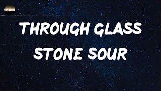 Stone Sour - Through Glass (Lyrics)