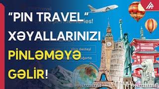 “PIN TRAVEL” viza dəstəyi və sığorta xidmətlərini təklif edir - APA TV