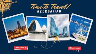 Ultimate Itinerary for Azerbaijan | Best Travel Guide for Azerbaijan 2024 | Nomadicsapiens