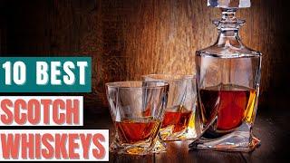 10 Best Scotch Whiskies