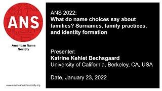 What do name choices say about families? Surnames, family practices,.. by Katrine Kehlet Bechsgaard