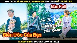 Anh Chàng Xã Hội Đen Phải Lòng Một Nữ Y Tá Gợi Cảm | Review Phim Hãy Nói Cho Tôi Điều Ước Của Bạn