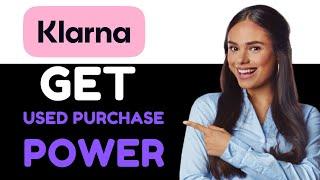 How To Get Purchase Power on Klarna