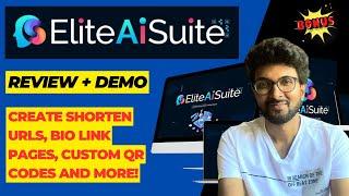 Elite Ai Suite Review + Demo –Create Shorten URLs, Bio link pages, custom QR codes and more!