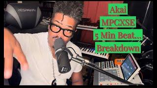 Akai MPCXSE.  5 Min Beat Break Down... #!kaimpcxse  #AkaiProVideo #AkaiProVideo ​ #AkaiProVideo