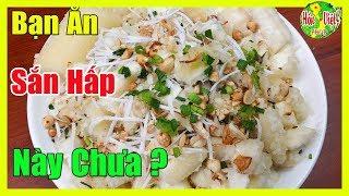  Sắn Hấp Kiểu Này Cực Ngon | Hồn Việt Food