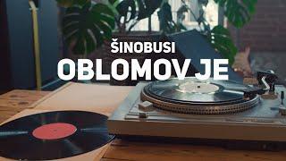 Šinobusi - Oblomov je (Official lyric video)