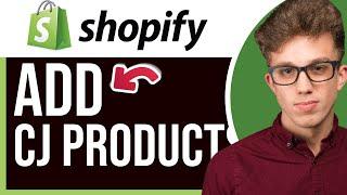 How to Add CJ Dropshipping Products to Shopify in 2025 (New Update)