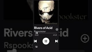 Rspookster - RIVERS OF ACID ( OUT NOW )