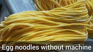 Chinese Egg noodle recipe || without machine || handmade Chinese Egg noodles #eggnoodles