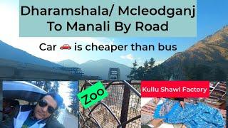 Dharamshala To Manali By Road | Mcleodganj to manali by road | kullu shawl factory | Manali Guide