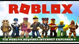 Fix Roblox Requires Internet Explorer 6 (more detailed fix)