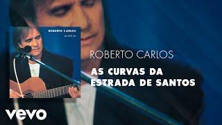 Roberto Carlos - As Curvas da Estrada de Santos (Áudio Oficial)