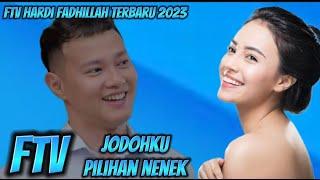 ftv hardi fadhillah terbaru 2023 !! Jodohku pilihan nenek.