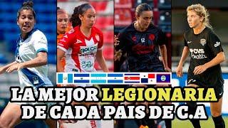 La MEJOR LEGIONARIA de cada país de CENTROAMÉRICA 2023 (FÚTBOL FEMENINO EN C.A)