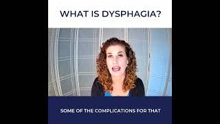 WHAT IS DYSPHAGIA? 