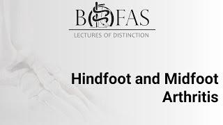 Hindfoot & Midfoot Arthritis - BOFAS Lectures of Distinction