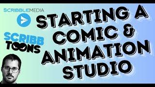 How to Start a Comic & Animation Studio w/ Scribble Media