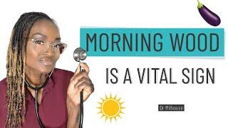 IS MORNING WOOD A VITAL SIGN?  | Dr. Milhouse