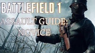 Battlefield 1 Assault Guide | Class Overview, Basics, Weapons, and Gadgets | Novice BF1 Assault Tips