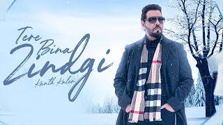 Tere Bina Zindgi | Kanth Kaler | New Punjabi Song | Kk Music 2024