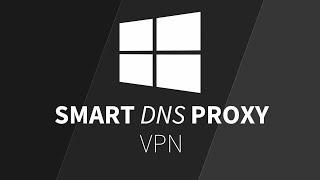 How to Setup Smart DNS Proxy VPN on Windows