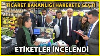 Ticaret Bakanlığı'ndan Marketlerde 'Fahiş Fiyat' Denetimi