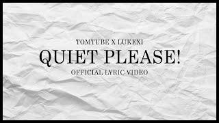 TomTube & Lukexi - Quiet Please! (Official Lyric Video)