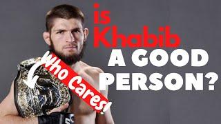 Is Khabib Nurmogomadove a good person?