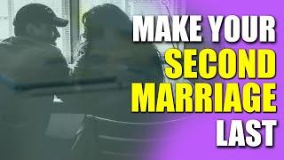 3 Strategies to Make Your Remarriage Last