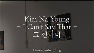 Kim Na Young [김나영]- I Can't Say That [그 한마디] | Han/Rom/Indo/Eng Lyrics