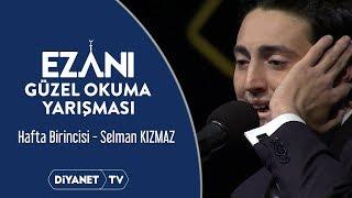 Ezanı Güzel Okuma Yarışması - 9. Bölüm Hafta Birincisi Selman Kızmaz