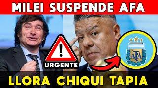 MILEI SUSPENDE BENEFICIOS IMPOSITIVOS DE LA AFA Y PRESIONA AL CHIQUI TAPIA: REPETIR ELECCIONES