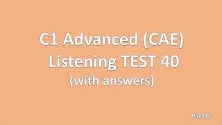 C1 Advanced (CAE) Listening Test 40 with answers