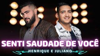 SENTI SAUDADE DE VOCÊ - Henrique e Juliano  Senti saudade de você sorrir ... 