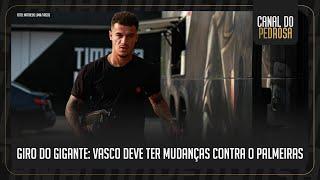 VASCO EMBARCA PARA BRASÍLIA E DEVE TER MUDANÇAS PARA DUELO CONTRA O PALMEIRAS | GIRO DO GIGANTE