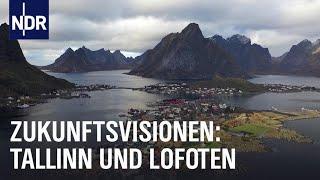 Wie Tallinn und die Lofoten in die Zukunft gehen | Ostseereport | NDR Doku