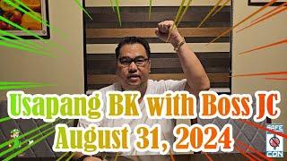 Usapang BK with Boss JC: August 31, 2024