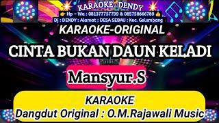 CINTA BUKAN DAUN KELADI - KARAOKE ( Mansyur.S - O.M.Rajawali Music @karaoke-dendy )