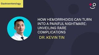 How Hemorrhoids Can Turn into a Painful Nightmare: Unveiling Rare Complications