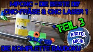 MPCNC - TEIL 3 - Die vielleicht beste Eigenbau CNC Fräse & CNC Laser - BASTEL MICHL