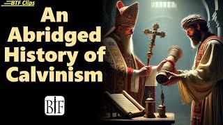 An Abridged History of Calvinism