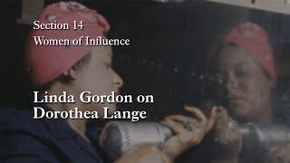 MOOC WHAW1.2x | 14.3.2 Linda Gordon on Dorothea Lange | Women of Influence