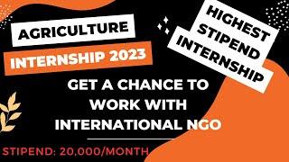 Latest Agriculture Internships 2023 || Highest Paid Internship||  Anyone Can Apply || Work with NGO