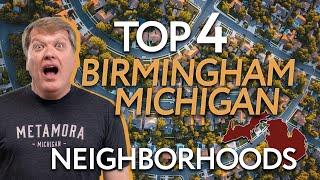 TOP 4 Neighborhoods in Birmingham Michigan