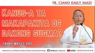 "Kanus-a ta makapakita og dakong gugma?" - 5/23/2025 Misa ni Fr. Ciano Ubod sa SVFP.
