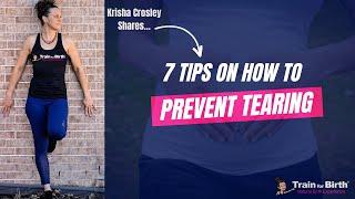 Childbirth Tips & Pregnancy Training: 7 Tips on How to Prevent Tearing