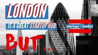 London is (still?) a Great Startup Hub, But...